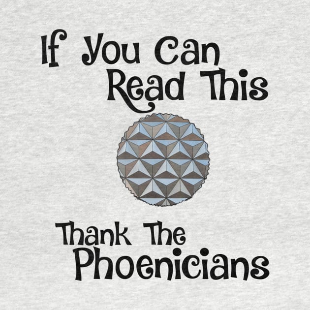 If You Can Read This, Thank The Phoenicians Shirt by chipandco